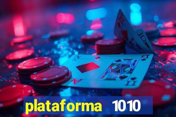 plataforma 1010 jogo do tigre